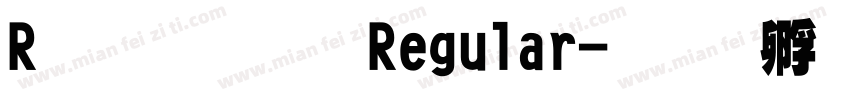 R 超黑體 Regular字体转换